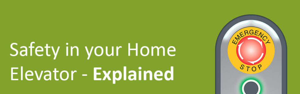 Safety in your Home Elevator - Explained