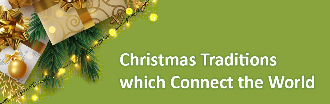 Christmas Traditions which Connect the World